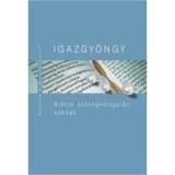 Igazgy&ouml;ngy - Bibliai sz&ouml;vegv&aacute;logat&aacute;s nőknek - Kiss B. Zsuzsanna