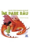 Cumpara ieftin Cum Sa-Ti Inveti Dragonul Sa Spuna Imi Pare Rau, Anna Lang - Editura DPH