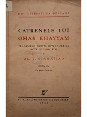Al. T. Stamatiad (trad.) - Catrenele lui Omar Khayyam, editia a II-a (Editia: 1944) foto