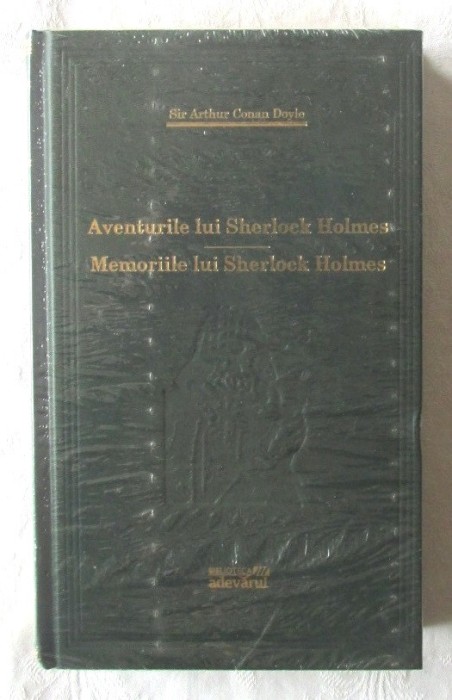 &quot;Aventurile lui Sherlock Holmes. Memoriile lui Sherlock Holmes&quot;, A. Conan Doyle. Carte noua