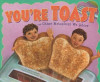 You&#039;re Toast and Other Metaphors We Adore