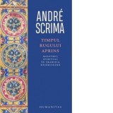 Timpul rugului aprins. Maestrul spiritual in traditia rasariteana - Andre Scrima