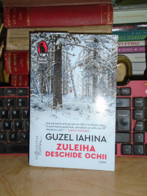 GUZEL IAHINA - ZULEIHA DESCHIDE OCHII ( ROMAN ) , HUMANITAS , 2018 * foto