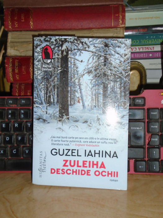 GUZEL IAHINA - ZULEIHA DESCHIDE OCHII ( ROMAN ) , HUMANITAS , 2018 *