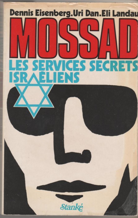 D. Eisenberg, U. Dan, E. Landau - Mossad. Les services secrets israeliens