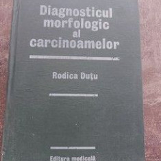 Diagnosticul morfologic al carcinoamelor- Rodica Dutu