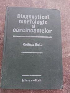Diagnosticul morfologic al carcinoamelor- Rodica Dutu foto