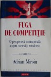 Fuga de competitie. O perspectiva institutionala asupra societatii romanesti &ndash; Adrian Miroiu (cateva insemnari in creion)