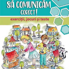 Invatam sa comunicam corect - exercitii jocuri si teste cls. a 3-a Ed. II