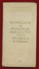 "Nomenclator al produselor farmaceutice folosite in terapeutica veterinara"