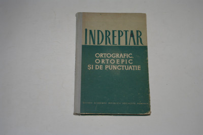 Indreptar ortografic ortoepic si de punctuatie - 1965 foto