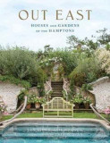 Out East: Houses and Gardens of the Hamptons
