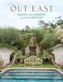 Out East: Houses and Gardens of the Hamptons