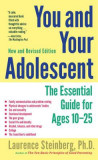 You and Your Adolescent: The Essential Guide for Ages 10-25