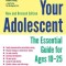 You and Your Adolescent: The Essential Guide for Ages 10-25