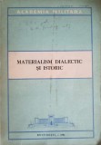 MATERIALISM DIALECTIC SI ISTORIC, CULEGERE DE LECTII-C. SOARE, A. PESCAR, A. PETRI SI COLAB.-255685