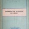 MATERIALISM DIALECTIC SI ISTORIC, CULEGERE DE LECTII-C. SOARE, A. PESCAR, A. PETRI SI COLAB.-255685