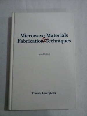 MICROWAVE MATERIALS FABRICATION TECHNIQUES - THOMAS LAVERGHETTA foto
