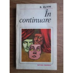 B. Elvin - In continuare