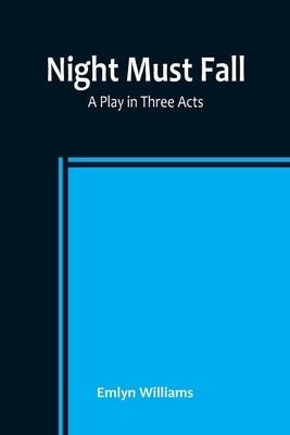 Night Must Fall: a Play in Three Acts foto