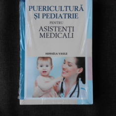 PUERICULTURA SI PEDIATRIE PENTRU ASISTENTI MEDICALI - MIHAELA VASILE