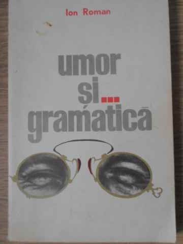 UMOR SI... GRAMATICA-ION ROMAN