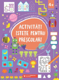 Activități istețe pentru preșcolari (4 ani +), Editura Paralela 45