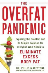 The Overfat Pandemic: Exposing the Problem and Its Simple Solution for Everyone Who Needs to Eliminate Excess Body Fat foto