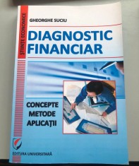 Diagnostic financiar. Concepte. Metode. Aplicatii foto