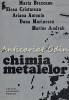 Chimia Metalelor - Maria Brezeanu, Elena Cristurean, Ariana Antoniu, Marius Andruh - Editura Academiei Romane, 1990