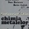 Chimia Metalelor - Maria Brezeanu, Elena Cristurean, Ariana Antoniu