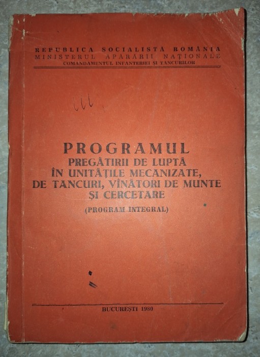 Programul pregătirii de lupta in unitățile mecanizate, de tancuri, v&acirc;nători de munte si cercetare (program integral)
