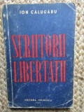 Ion Calugaru &ndash; Scriitorii libertatii ( 1947 )