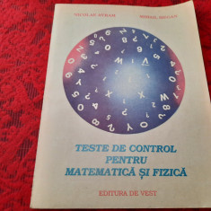 TESTE DE CONTROL PENTRU MATEMATICA SI FIZICA NICOLAE AVRAM RF22/3