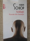 Soldatii. Poveste din Ferentari - Adrian Schiop (Polirom, 2014) - Roman Beletristica