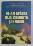 NE-AM APARAT GLIA , CREDINTA SI NEAMUL , 2003