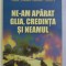 NE-AM APARAT GLIA , CREDINTA SI NEAMUL , 2003