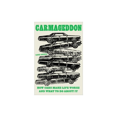 Carmageddon: How Cars Make Life Worse and What to Do about It foto