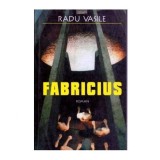 Radu Vasile - Fabricius - roman - 101481