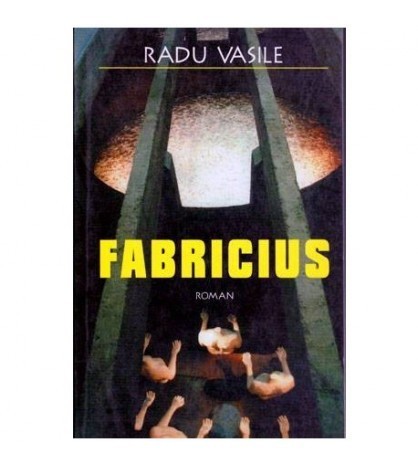 Radu Vasile - Fabricius - roman - 101481
