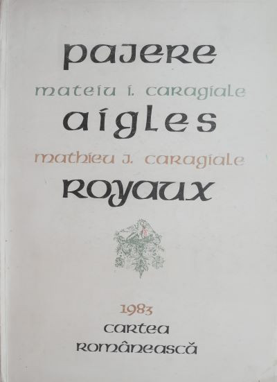 Aigles. Pajere. Royaux - Mateiu I. Caragiale
