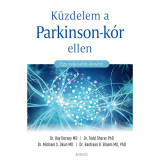 K&uuml;zdelem a Parkinson-k&oacute;r ellen - Egy teljesebb &eacute;let&eacute;rt! - Dr. Bastiaan Bloem MD PhD