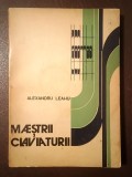 Alexandru Leahu - Maeștrii claviaturii: eseu asupra literaturii pianistice (1976, tiraj 905 ex.)