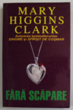 FARA SCAPARE de MARY HIGGINS CLARK , 2002