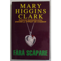FARA SCAPARE de MARY HIGGINS CLARK , 2002