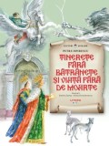 Tinerețe fără bătr&acirc;nețe și viață fără de moarte - Paperback brosat - Petre Ispirescu - Litera mică