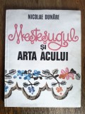 Mestesugul si arta acului, cusaturi - Nicolae Dunare / R7P1F