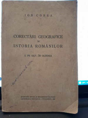 Corectari geografice in istoria romanilor. Pe Olt, in Oltenia - Ion Conea foto