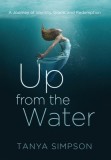 Up from the Water: A Journey of Identity, Grace, and Redemption