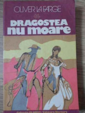 DRAGOSTEA NU MOARE-OLIVER LA FARGE foto